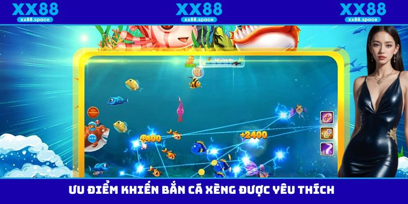 Ưu điểm khiến bắn cá xèng được yêu thích